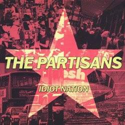 The Partisans : Idiot Nation